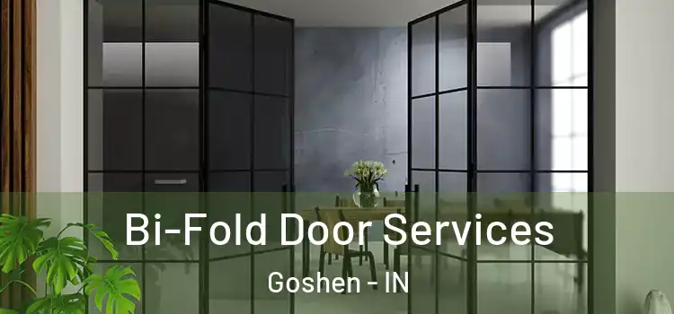 Bi-Fold Door Services Goshen - IN