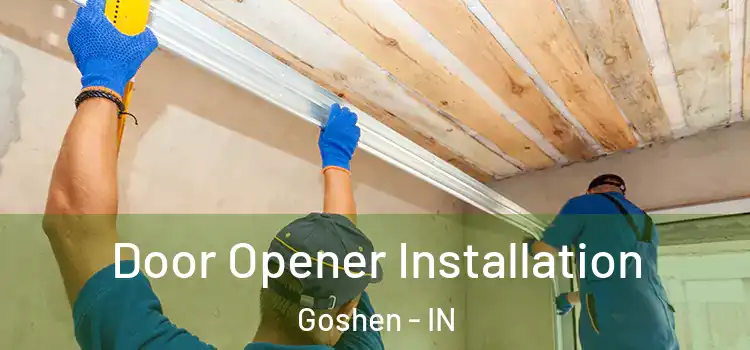  Door Opener Installation Goshen - IN