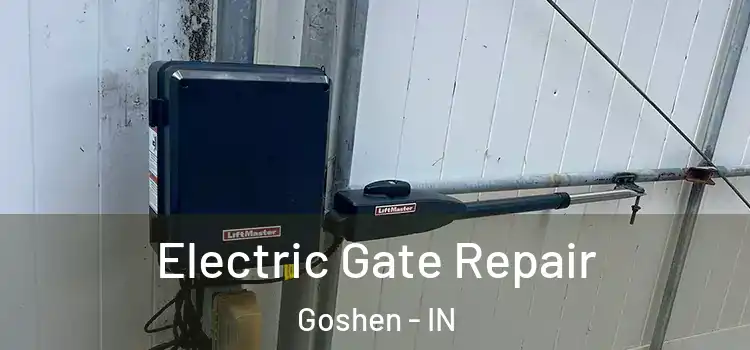  Electric Gate Repair Goshen - IN