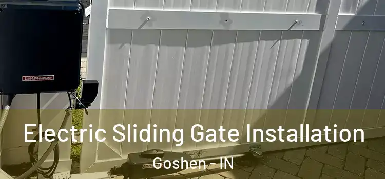 Electric Sliding Gate Installation Goshen - IN