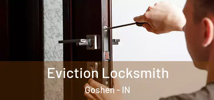 Eviction Locksmith Goshen - IN