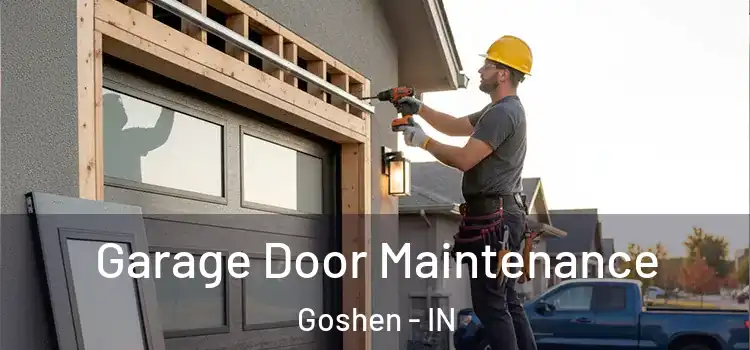 Garage Door Maintenance Goshen - IN