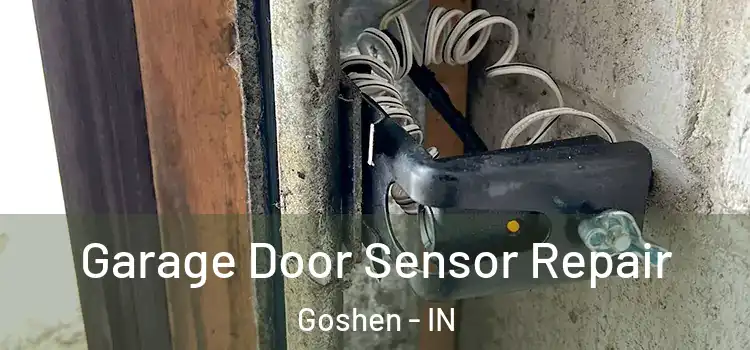  Garage Door Sensor Repair Goshen - IN