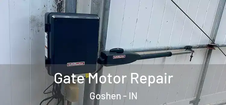  Gate Motor Repair Goshen - IN