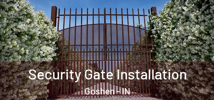  Security Gate Installation Goshen - IN