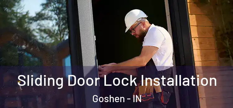 Sliding Door Lock Installation Goshen - IN
