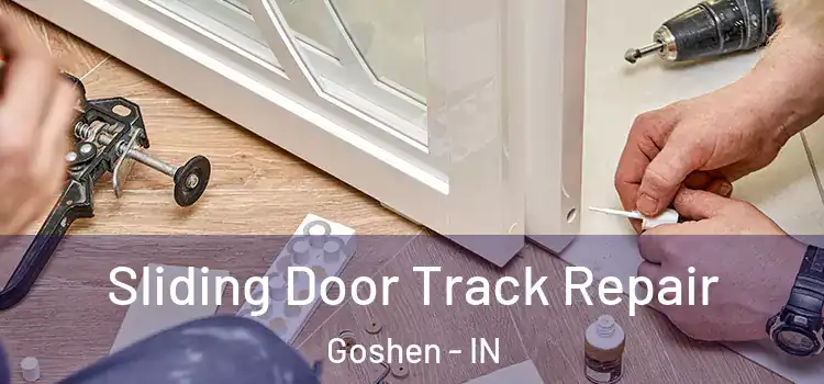 Sliding Door Track Repair Goshen - IN